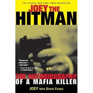 Joey the Hitman: The Autobiography of a Mafia Killer -- David Fisher